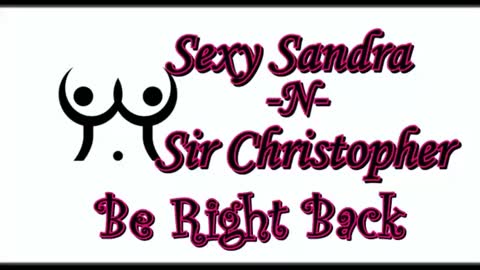 Sexy Sandra    and Sir Christopher online show from 07/10/26, 09:28